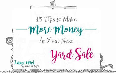 15 Tips to Make More Money with Your Next Yard Sale