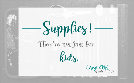 Supplies! They’re Not Just for Kids!