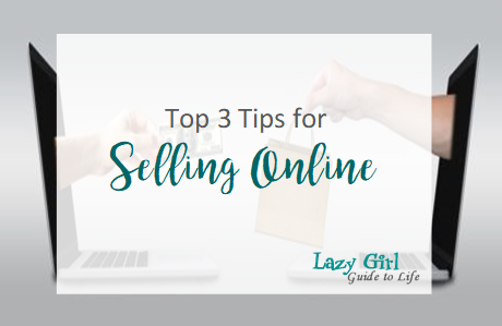 Top 3 Tips For Selling Items Online