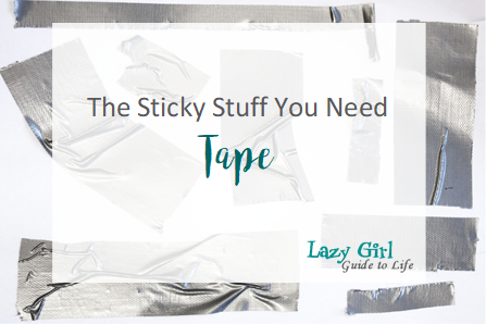 Tape – It’s The Sticky Stuff You Need in Your Tool Box