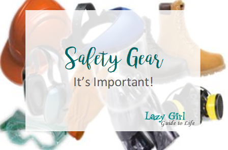 Safety Gear – It’s Important!